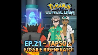 Pokémon Ultraluna ITA – Ep.21 | Tapso & Fossile Rigenerato! 🧪🦖
