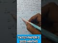 Tntet-paper-2, Maths, 2023,DRB/SRB/DCCB,Tnpsc-group-2,2A,4,1,RRB JE DMS CMA CS MS, SSC-CGL, Trust
