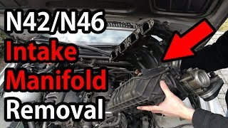 BMW N42/N46 Intake Manifold Removal PART #1