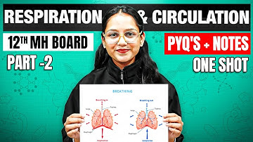 Respiration and Circulation class 12 one shot🔥| Biology Hsc Class 12 One shot | Part02 MH Board