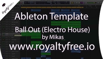 Logic Pro X Electro House Template - Ball Out by Mikas www.royaltyfree.io