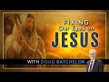 “Fixing Our Eyes On Jesus” Doug Batchelor