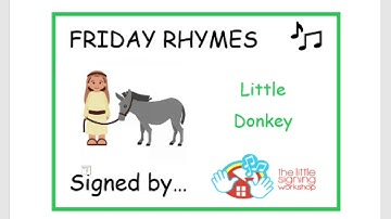 How to sign- Little donkey - nativity - Christmas songs - signed songs - the Little Signing Workshop