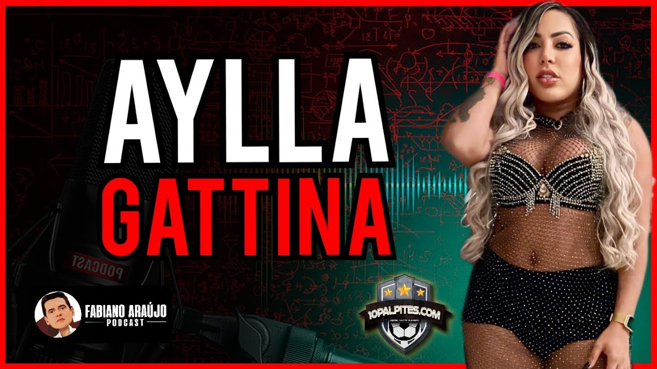 AYLLA GATTINA NO FABIANO ARAÚJO PODCAST #038 - YouTube