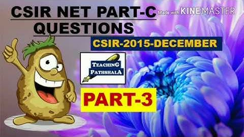 CSIR NET APPLICATION BASED  PART-C QUESTIONS(PART-3) | CSIR NET 2015 DECEMBER