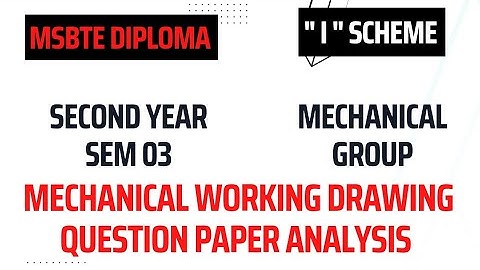 mechanical working drawing question paper analysis/MSBTE Diploma/Mechanical/Second year Sem 03.