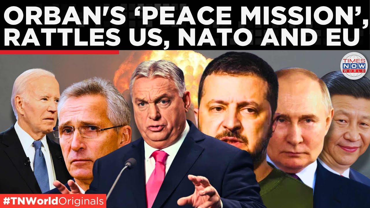 Hungarian PM Orban's Diplomatic Tour: Beijing, Kyiv, Moscow - A Peace Mission? | Times Now World