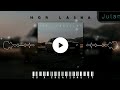 Hor Labna EZU Slowed And Reverb Song 4k Video mp3