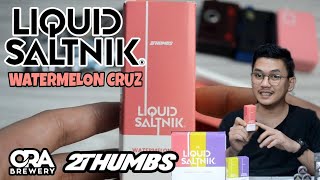 LIQUID SALTNIK - WATERMELON CRUZ BY ORA BREWERY X 2THUMBS