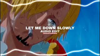 Let Me Down Slowly Edit Audio