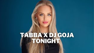 Tabba x Dj Goja - Tonight (Official Single)