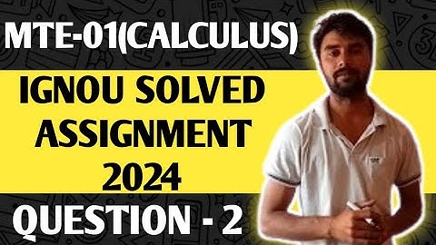 MTE-01(Calculus) Question 2 Solved assignment 2024 || IGNOU Solved Assignment 2024