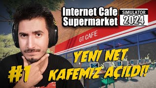 GT KAFE TEKRAR AÇILDI! (KARGOCUYLA KAVGA ETTİM😂) - Internet Cafe & Supermarket Simulator 2024
