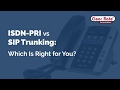 ISDN-PRI vs SIP Trunking