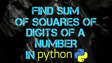 Find Sum Of Squares Of Digits Of A Numbers In python