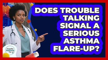 Does Trouble Talking Signal a Serious Asthma Flare-Up?