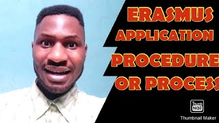 ERASMUS APPLICATION PROCEDURE/PROCESS||HOW TO APPLY FOR ERASMUS PROGRAM