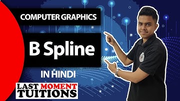 B Spline Short Note | Computer Graphics Lectures In Hindi