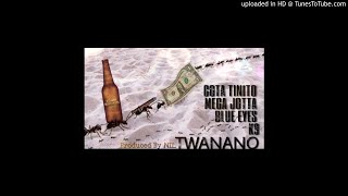 Cota Tinito, Mega Jotta, Blue Eyes & K9 - TWANANO (Audio)