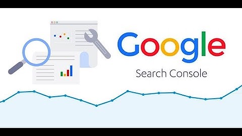 Demo Google Search Console và cách tối ưu chỉ số