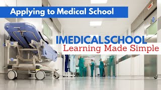 Applying to Medical School Made Simple