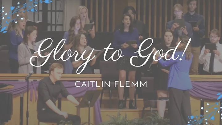 Glory to God! (A Modern Mass) | Caitlin Flemm