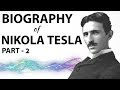 Biography of Nikola Tesla - Part 2 - आकाशीय विद्युत के उस्ताद - Master of Lightning