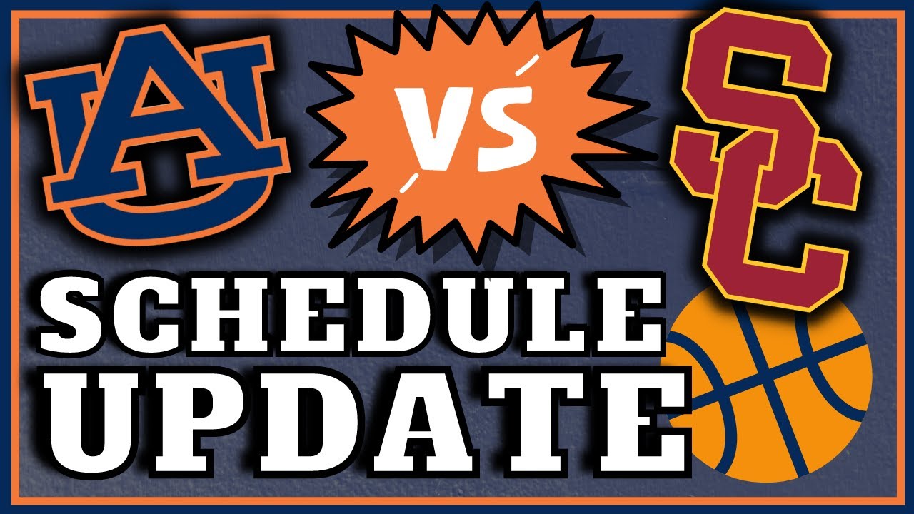 Auburn Basketball Schedule Update AUBURN vs. USC WHAT IT MEANS