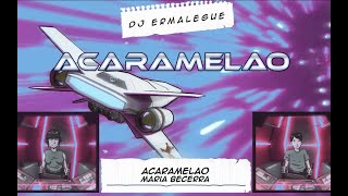ACARAMELAO (REMIX) DJ Ermalegue