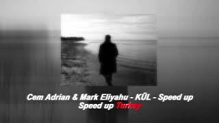 Cem Adrian & Mark Eliyahu - KÜL - Speed Up - Speed up Turkey Resimi