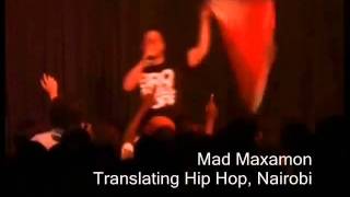Mad Maxamon - Translating Hip Hop, Nairobi