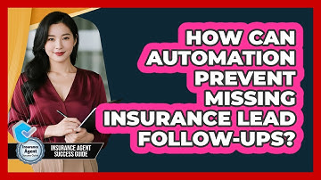 How Can Automation Prevent Missing Insurance Lead Follow-ups? - Insurance Agent Success Guide