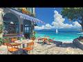 Coastal Coffee Morning Summer Lofi Music For A Smooth Relax Lofi Hip Hop mp3