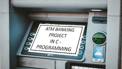 C Programming Project |ATM Banking