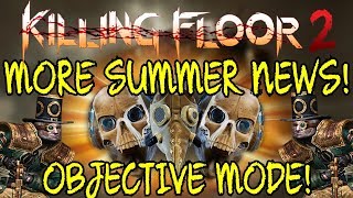Killing Floor 2 Summer Update Objective Mode - All New Items Shown Steam Punk Update