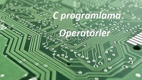 C Programlama-5 Operatörler