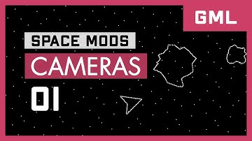 Space Mods - GML - Cameras (1/3) - GameMaker Studio 2