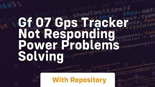 Gf 07 gps tracker not responding power problems solving