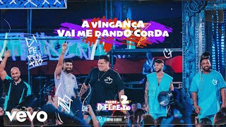 Dilsinho, Grupo Menos É Mais - A Vingança Vai Me Dando Corda Ao Vivo