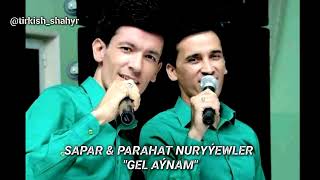 Sapar & Parahat (S&P music) - GEL AYNAM