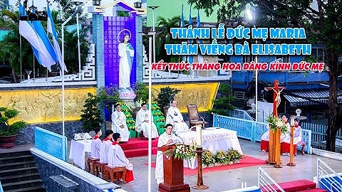 SlideshowTHÁNH LỄ ĐỨC MẸ THĂM VIẾNG BÀ ELISABETH, KẾT THÚC THÁNG HOA 31/ 05/ 2023  GX BÙI PHÁT. TTBP