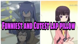 Funniest and Cutest Anime Lap Pillow Moments. おかしな、かわいいラップ枕の瞬間.