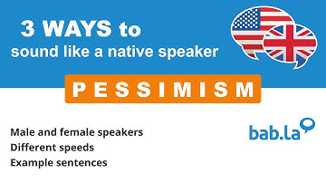 PESSIMISM pronunciation | Improve your language with bab.la