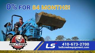 Bell Creek Equipment - Lift More, Dig More, Do More with LS Tractors 0% Financing for 84 Months!!!
