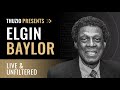 Elgin Baylor Breaks Down An Epic Rivalry With The Boston Celtics l Thuzio Live &amp; Unfiltered