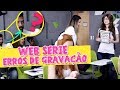 ERROS DE GRAVAÇÃO + CENAS BASTIDORES - COMO SOBREVIVER NA ESCOLA - WEBSERIE