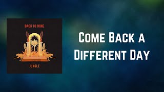 Watch Jungle Come Back A Different Day Back To Mine Exclusive video