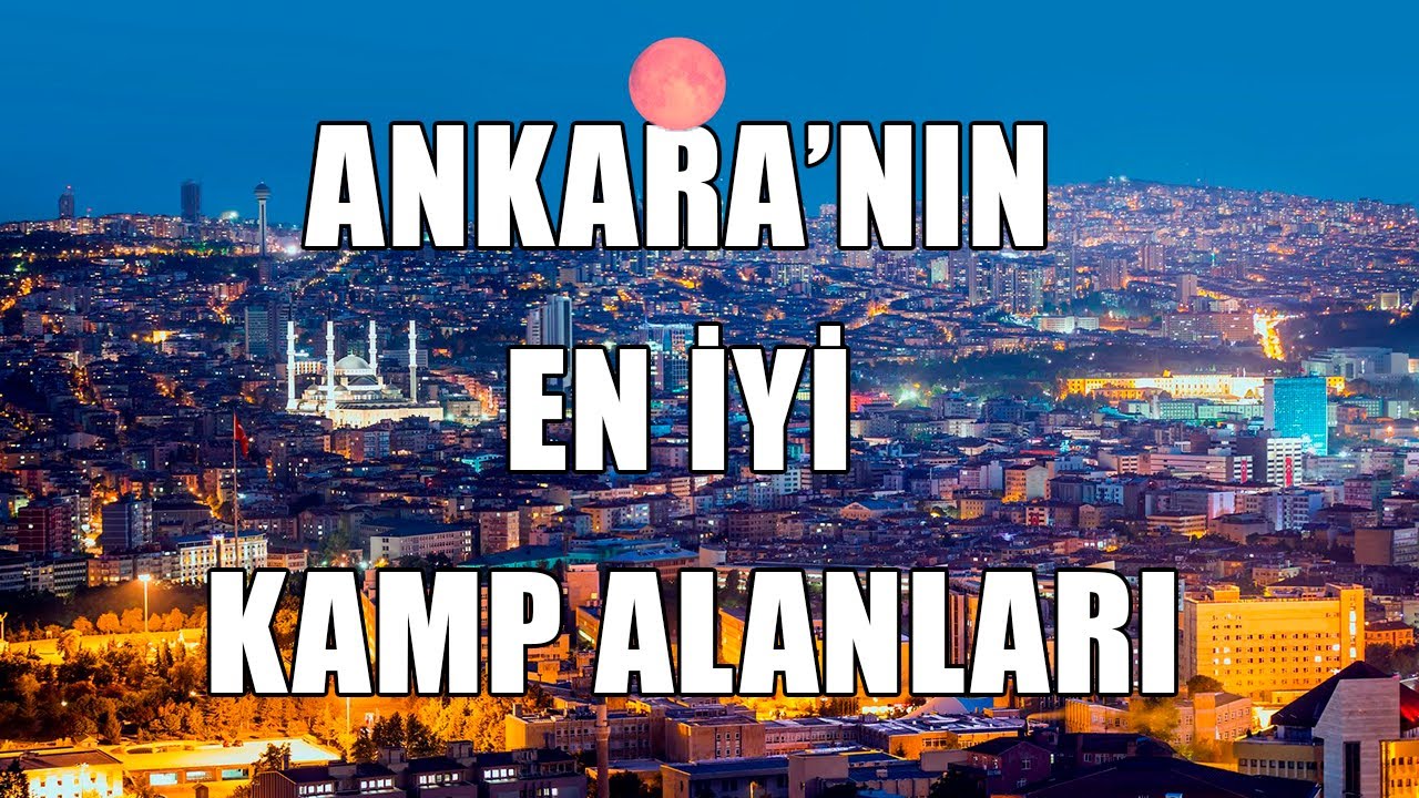 Ankara'nın En İyi Kamp Alanları | 2024- 2025