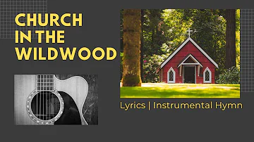 The Church In The Wildwood | The Little Brown Church Hymn | Lyrics | Instrumental Guitar & Mandolin