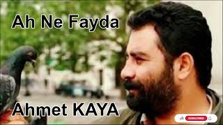 Ahmet Kaya - Ah Ne Fayda